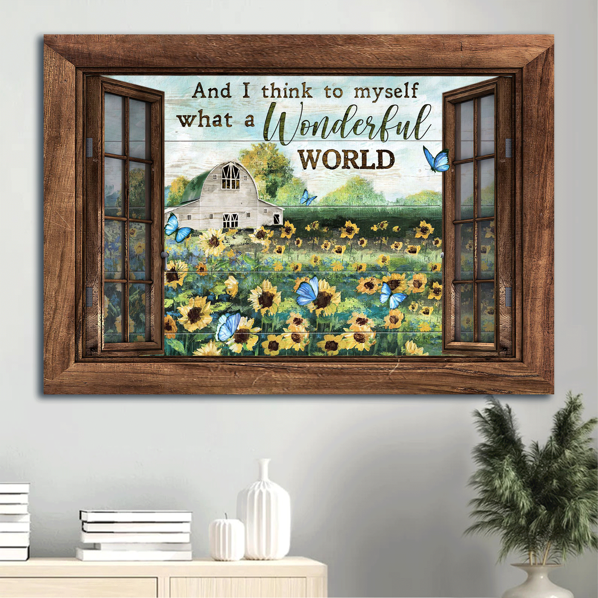 Jesus Landscape Canvas - Sunflower Filed, Blue Butterflies, Outside The Window, Window Frame Canvas - Gift For Christian - And I Think To Myself What A Wonderful World It Is