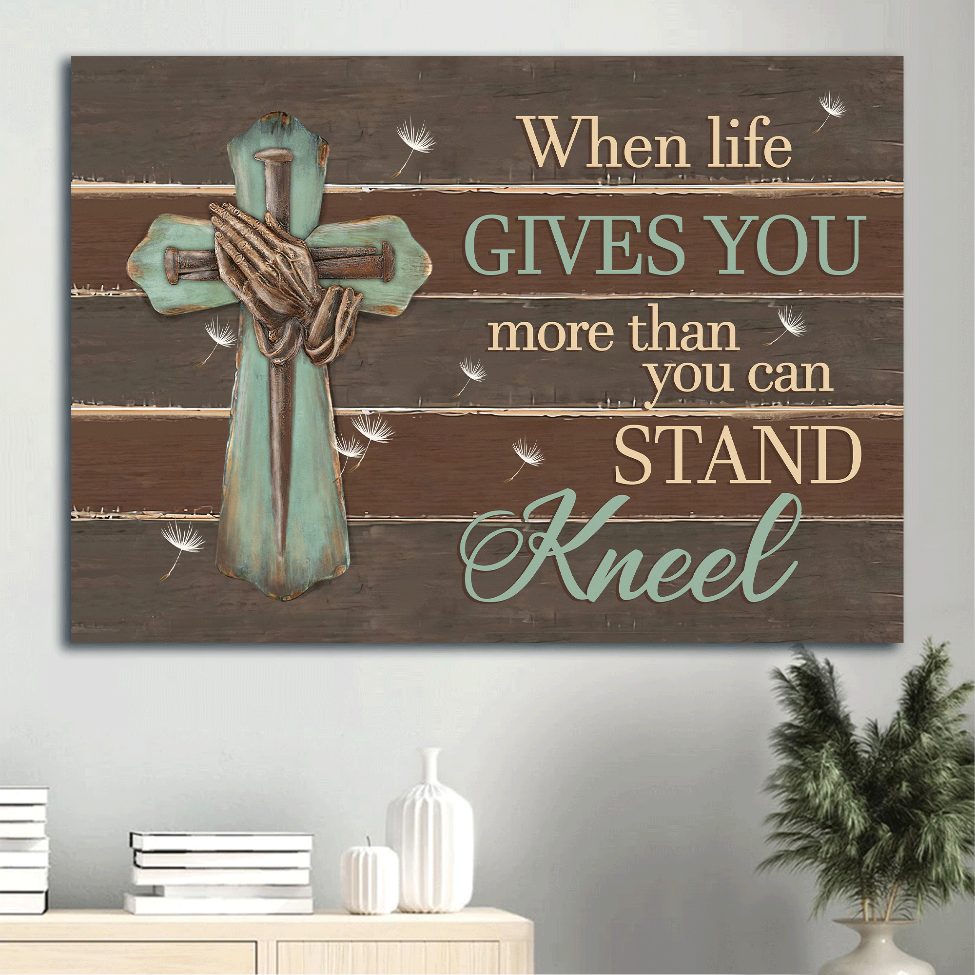 Jesus Landscape Canvas - Praying hand, Wooden cross Canvas - Gift for Christian - When life gives you more than you can stand kneel  Landscape Canvas