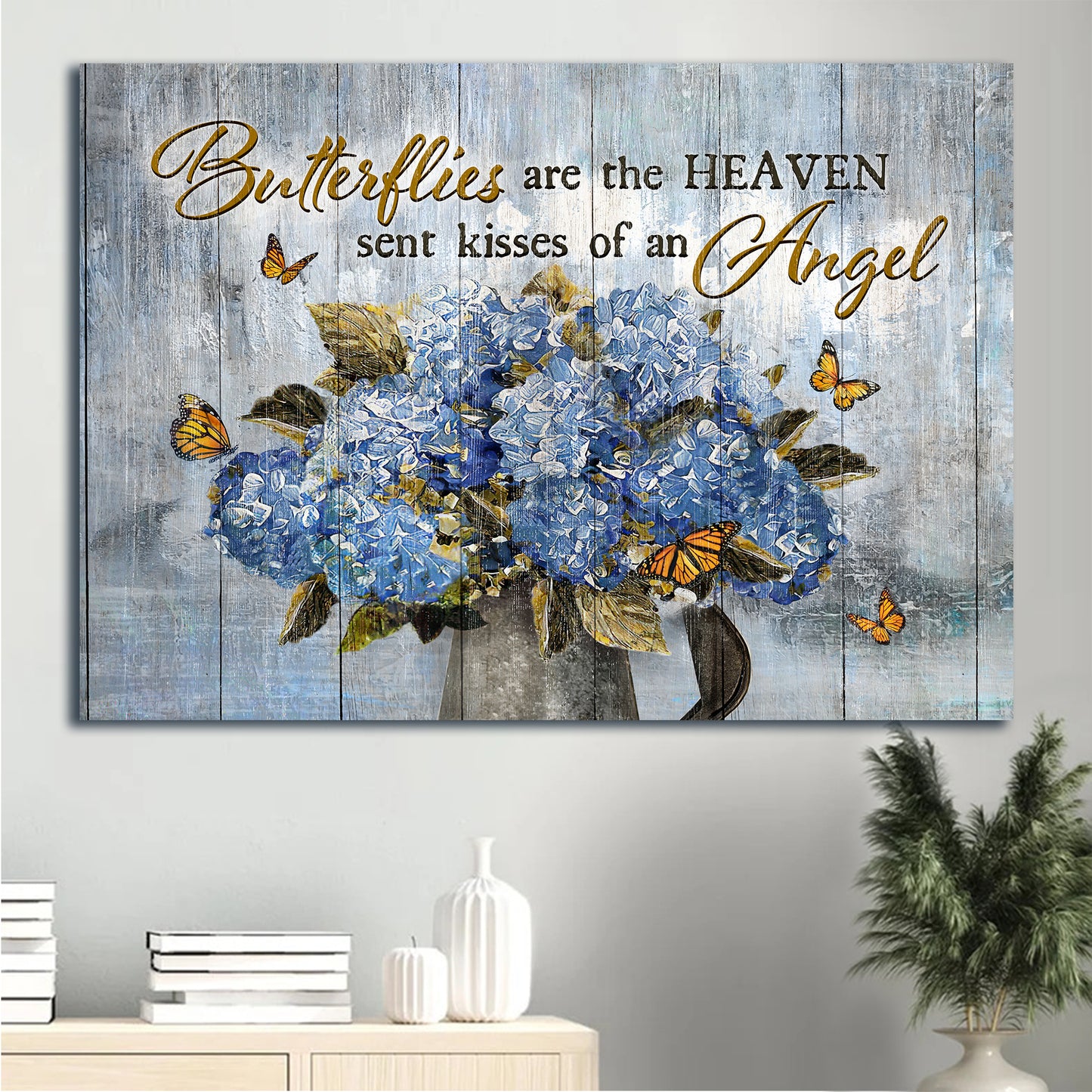 Jesus Landscape Canvas - Blue hydrangea, Monarch butterfly Landscape Canvas - Gift For Christian - Butterflies are the heaven sent kisses of an angel Landscape Canvas