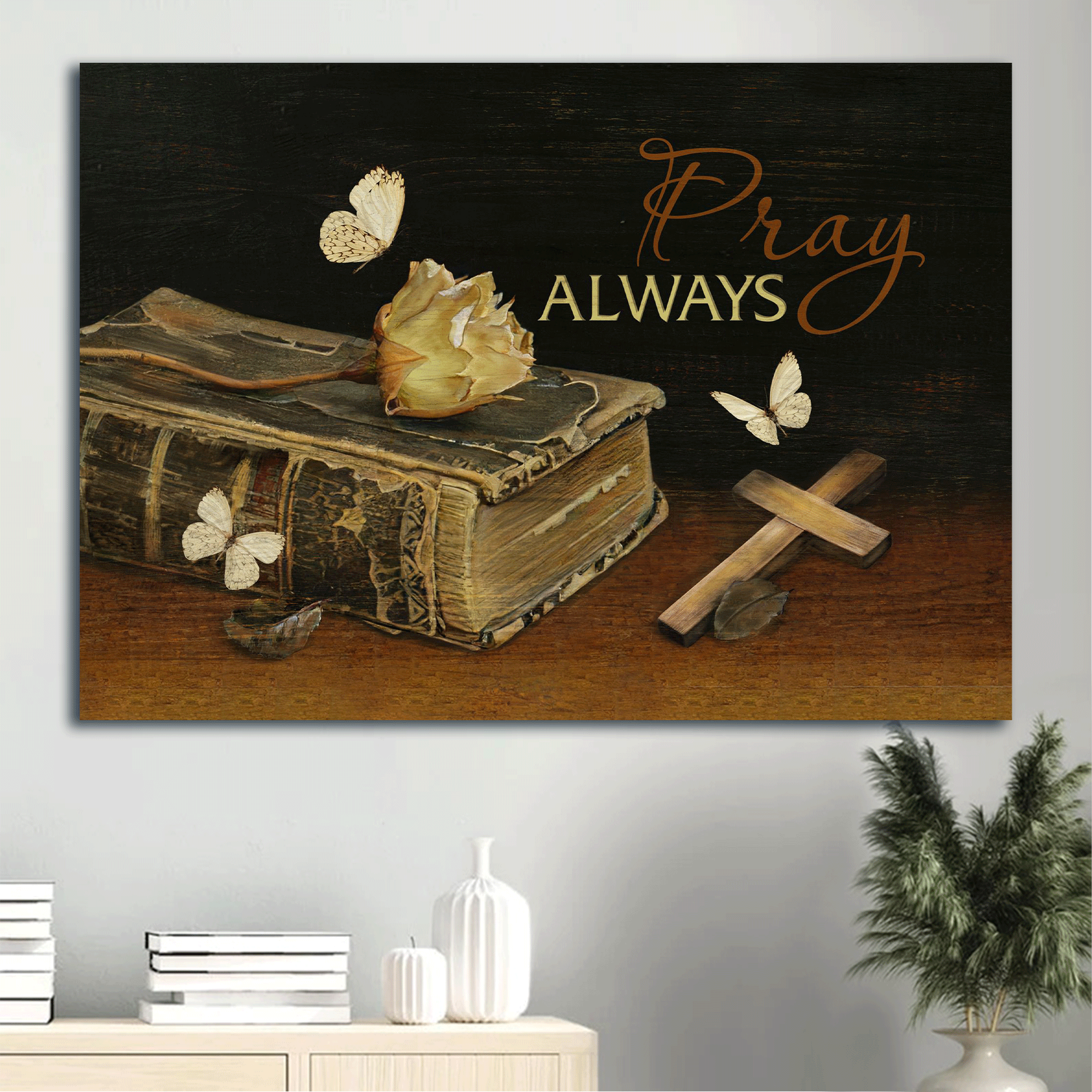 Jesus Landscape Canvas- Antique Bible, Dried Rose, Wooden Cross, White Butterfly, Book Bible Canvas- Gift For Christian- Pray Always