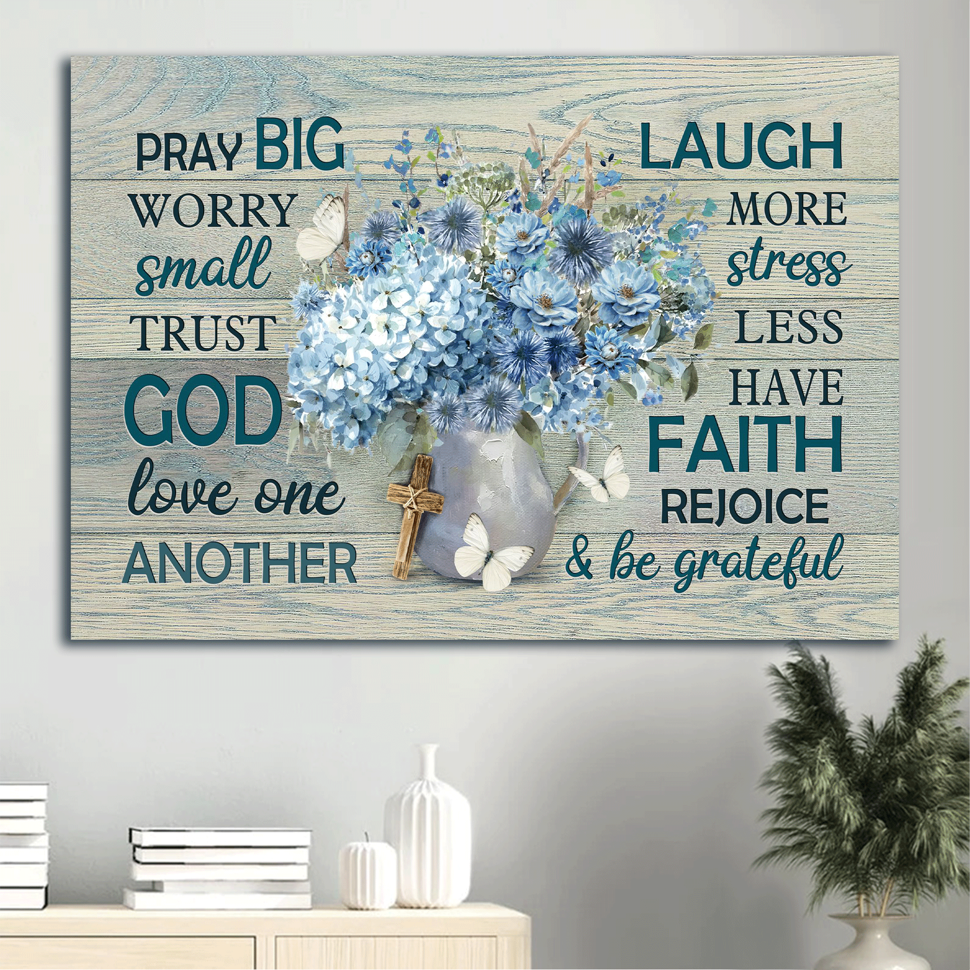 Jesus Landscape Canvas- Blue jasmine, Hydrangea flower, White butterfly canvas- Gift for Christian- Pray big, Worry small - Landscape Canvas Prints, Christian Wall Art