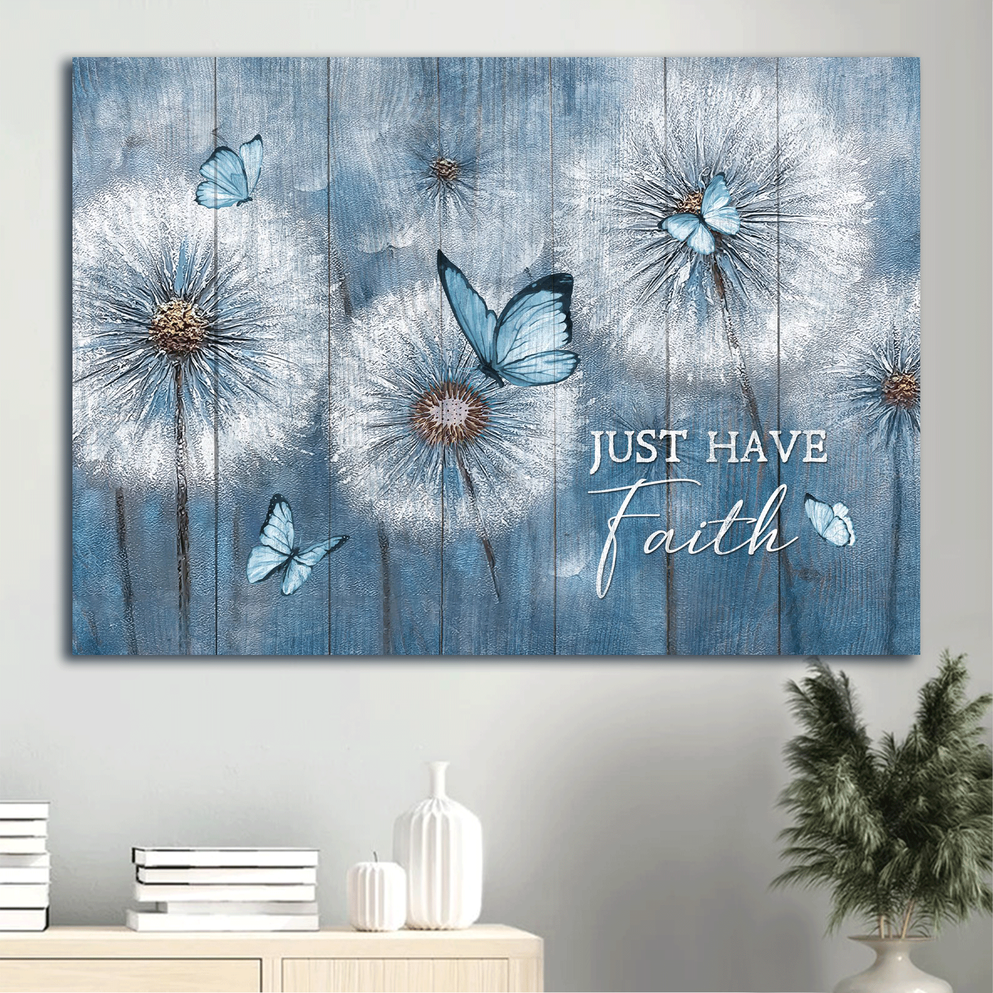 Jesus Landscape Canvas- Beautiful Dandelion, Blue Butterfly Canvas- Gift For Christian- Just Have Faith