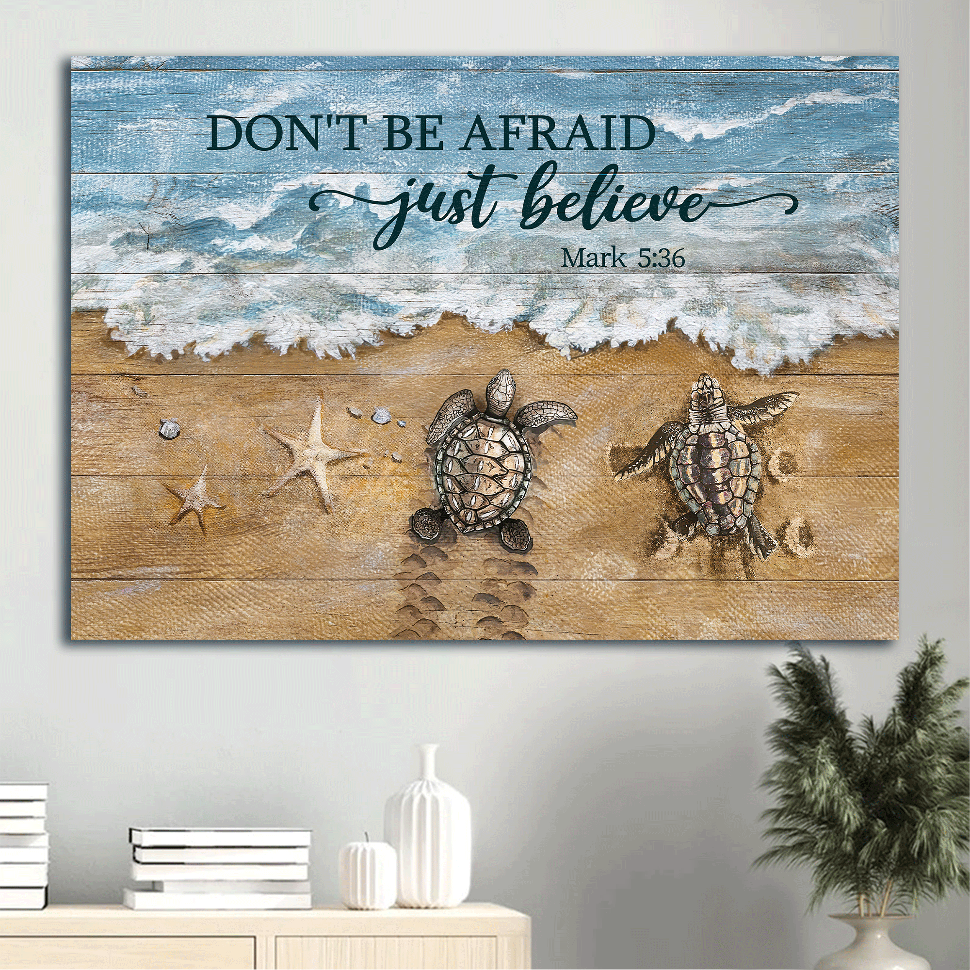 Jesus Landscape Canvas- Beach Painting, Sea Turtle, Starfish Canvas- Gift For Christian- Don't Be Afraid, Just Believe