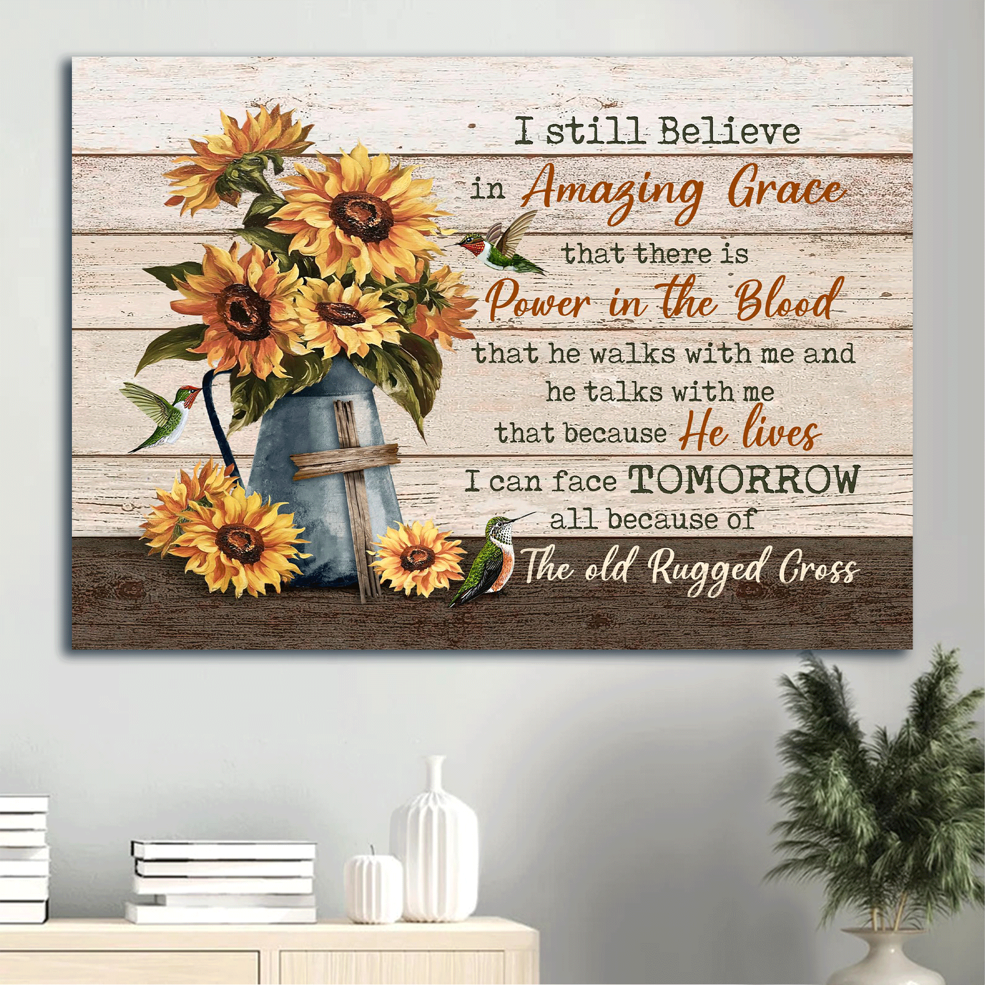 Jesus Landscape Canvas - Sunflower Vase, Vintage, Still Life, Wooden Cross Canvas - Gift For Christian - I Still Believe In Amazing Grace Canvas