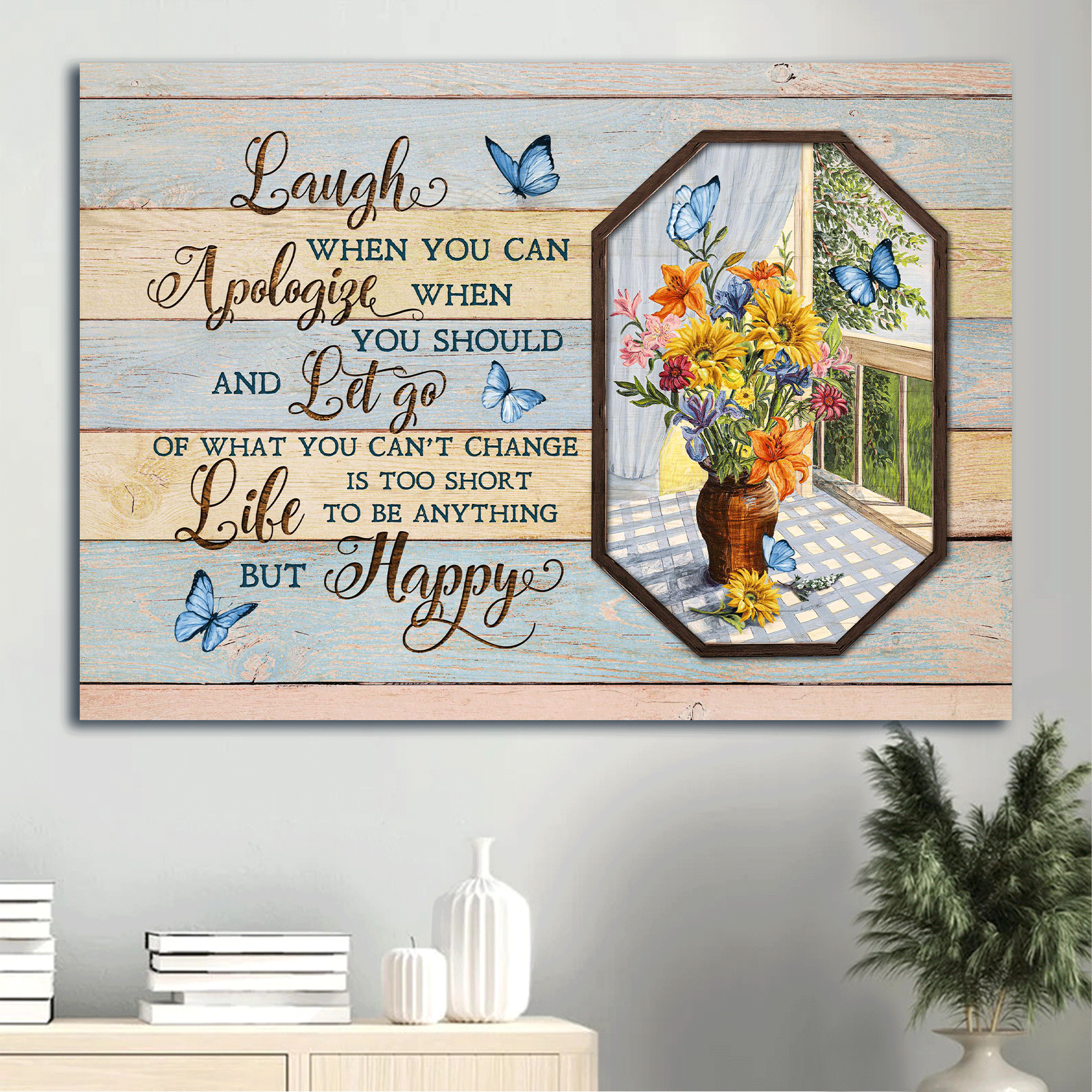 Jesus Landscape Canvas- Blue butterflies, Flower vase canvas- Gift for Christian- Laugh when you can, apologize when you should and be happy - Landscape Canvas Prints, Wall Art