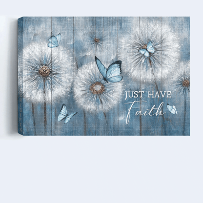 Jesus Landscape Canvas- Beautiful Dandelion, Blue Butterfly Canvas- Gift For Christian- Just Have Faith