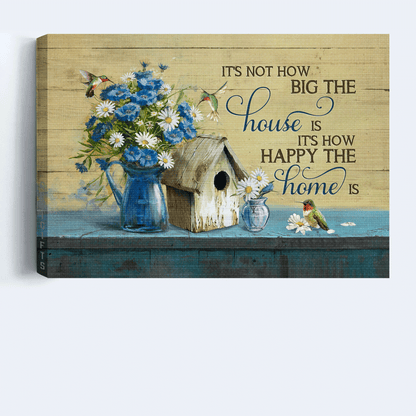 Jesus Landscape Canvas- Blue daisy, Wooden birdhouse canvas- Gift for Christian- It's not how big the home is, It's how happy the home is - Landscape Canvas Prints, Christian Wall Art