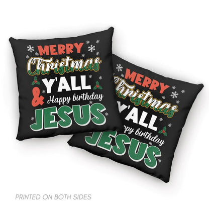 Bible Verse Pillow - Jesus Pillow - Christmas Pillow - Gift For Christian - Merry Christmas Y'all Happy Birthday Pillow