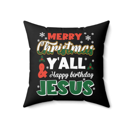 Bible Verse Pillow - Jesus Pillow - Christmas Pillow - Gift For Christian - Merry Christmas Y'all Happy Birthday Pillow