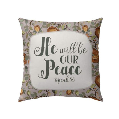 Bible Verse Pillow - Jesus Pillow - Gift For Christian - He Will Be Our Peace Micah 5:5 Pillow