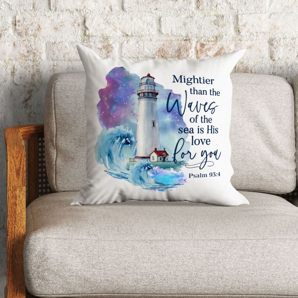 Bible Verse Pillow - Jesus Pillow - Lighthouse, Blue Sea Pillow - Gift For Christian - Mightier Than The Waves Of The Sea Is His Love For You Psalm 93:4 Pillow