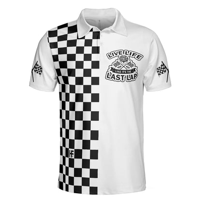 Live Life Like It's The Last Lap Racing Polo Shirt, Black And White Racing Shirt For Men, Best Gift For Men