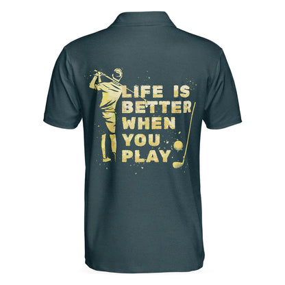 Dark Green Golfing Men Polo Shirt, Life is better when you play Golf Artistic Short Sleeve Shirt For Male