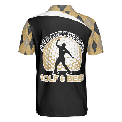 Argyle Pattern Polo Style Golfing Beer Men Polo Shirt, Just A Man Who Loves Golf & Beer Shirt For Men, Best Drinking Golf Shirt