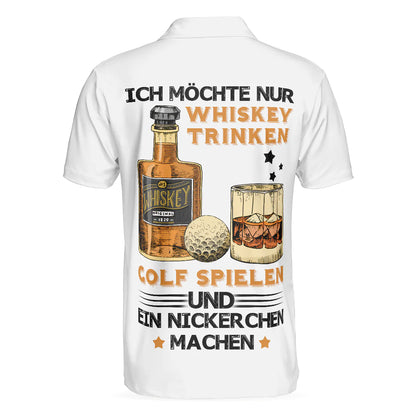 German Whiskey Golf Men Polo Shirt, Ich Möchte Nur Whisky Trinken, Golf Spielen Und Ein Nickerchen Machen Shirt For Men, Cool Male Gift For Wine Lovers
