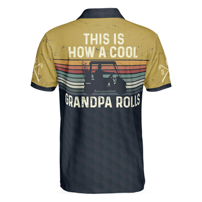 This Is How A Cool Grandpa Rolls Golf Polo Shirt, Striped Shirt For Men, Cool Golf Gift For Golfers - Perfect Gift For Men