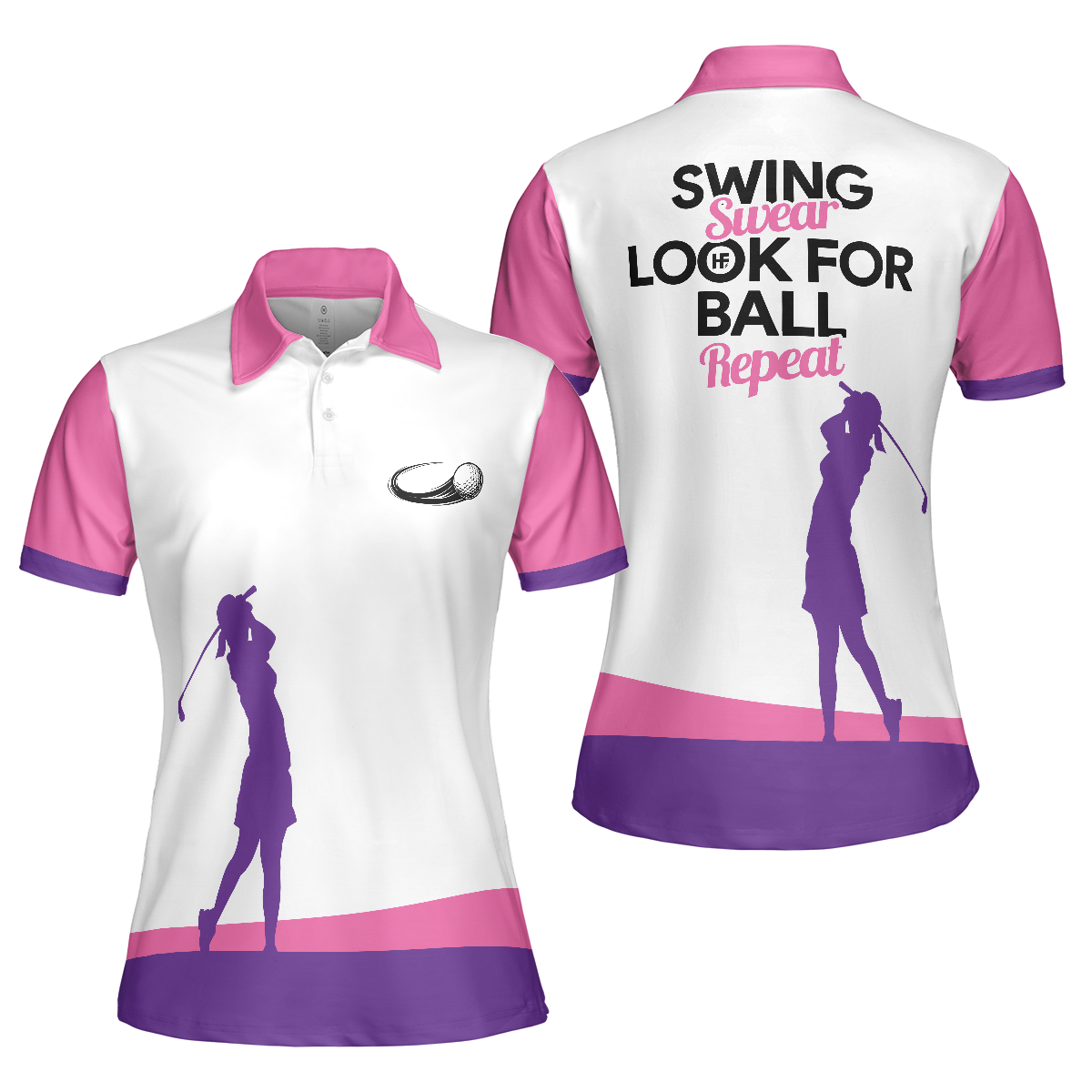 Golf Women Polo Shirt, Swing Swear Look For Ball Repeat Golf Polo Shirt, White And Pink Golf Shirt For Ladies - Perfect Gift For Women, Ladies