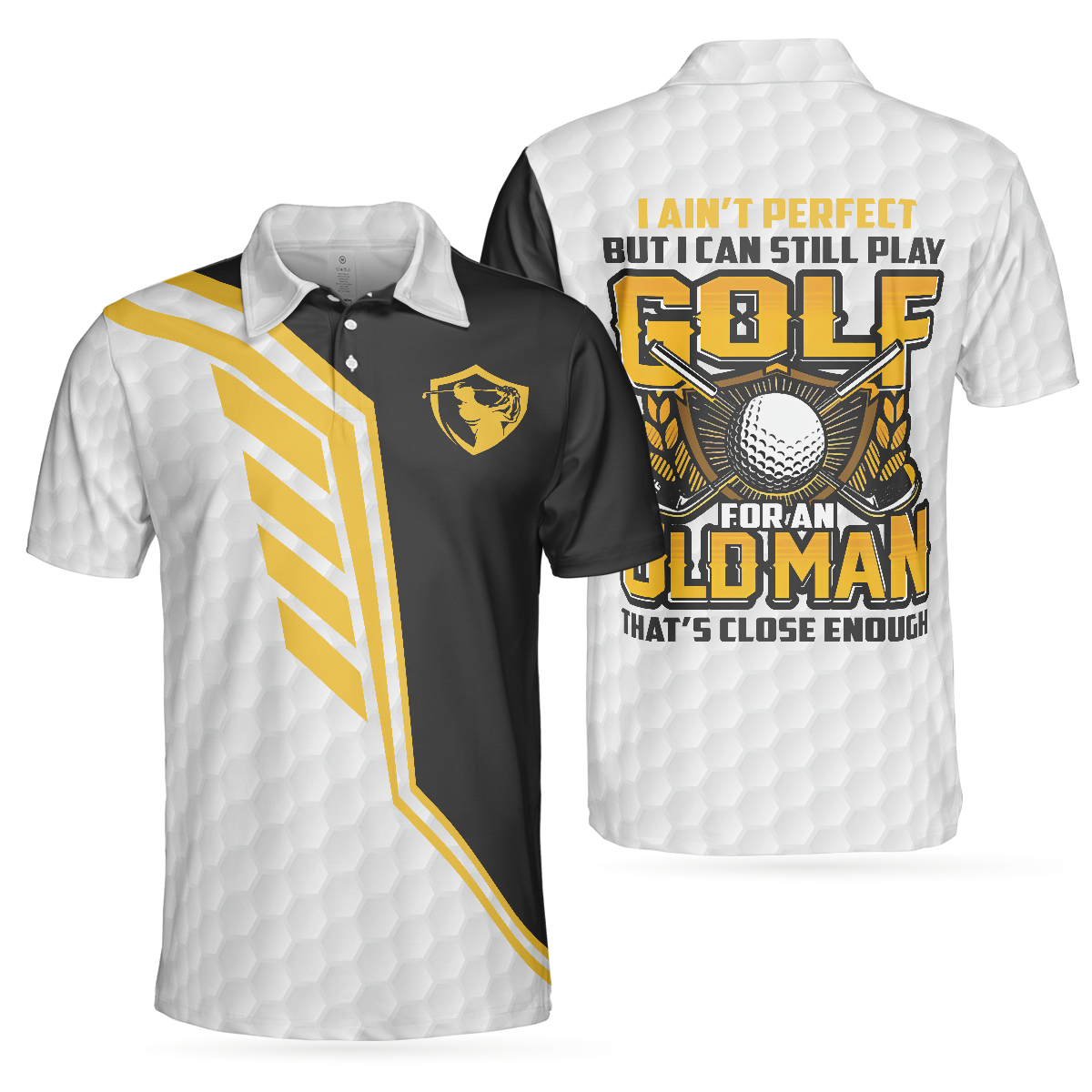 I Ain't Perfect But I Can Still Play Golf Polo Shirt, Black And White Golfing Shirt For Men, Best Gift For Men