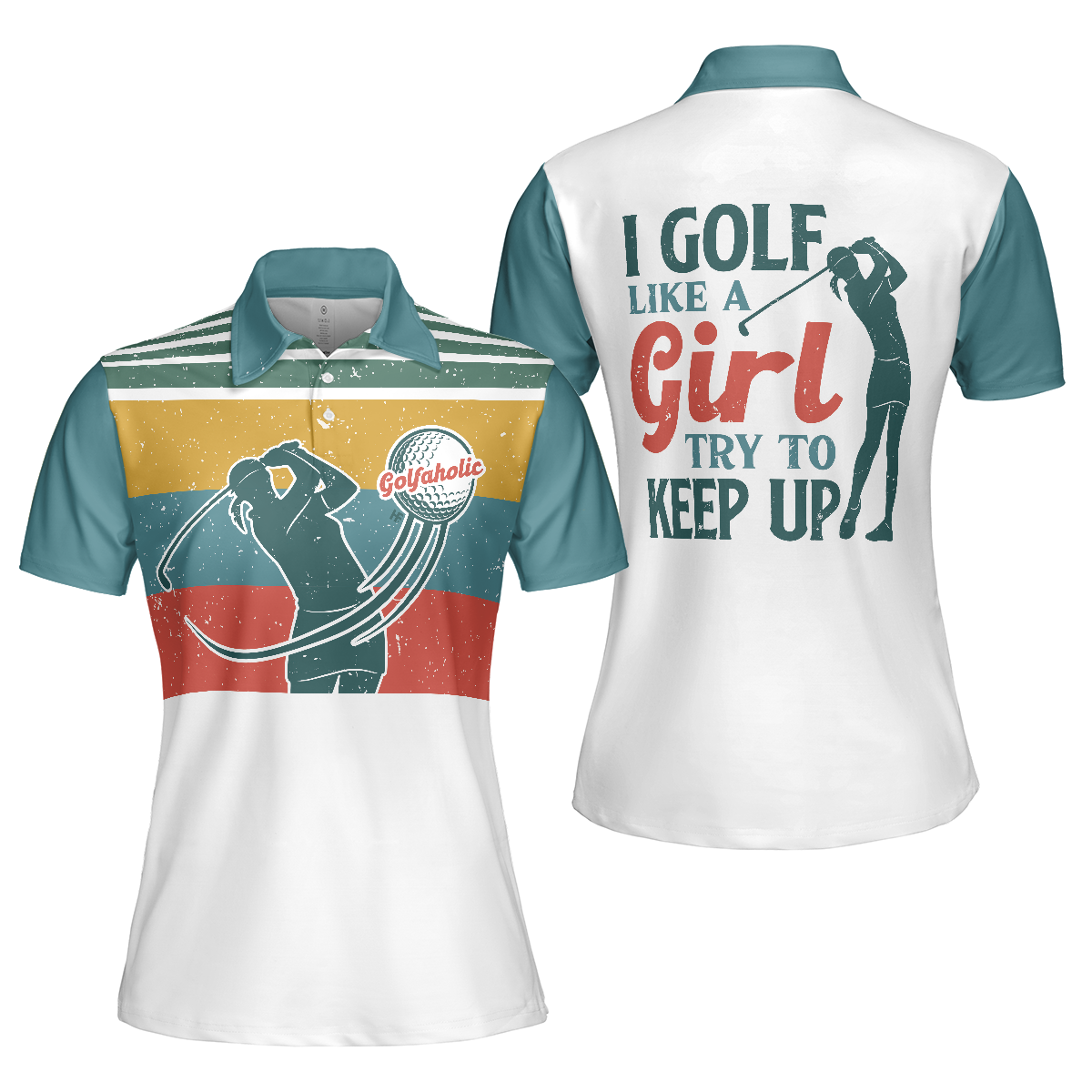 I Golf Like A Girl Try To Keep Up Short Sleeve Women Polo Shirt, Colorful Golf Shirt For Ladies, Unique Female Golf Gift