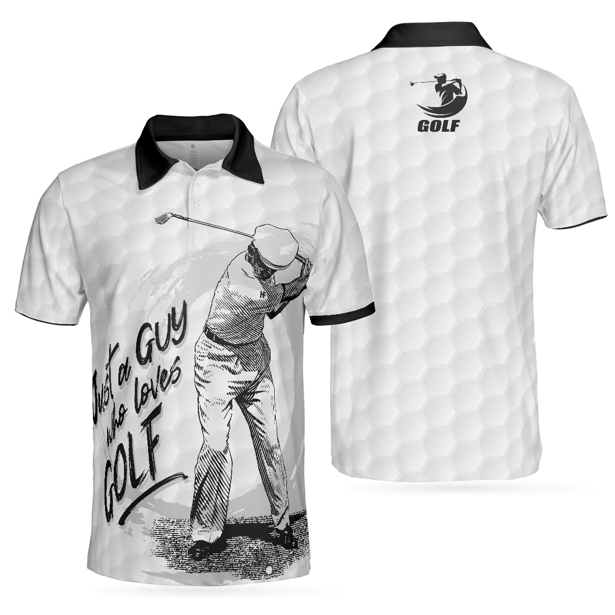 Black And White Golfing Men Polo Shirt, Just A Guy Who Loves Golf Shirt For Male, Basic Golf Shirt Design