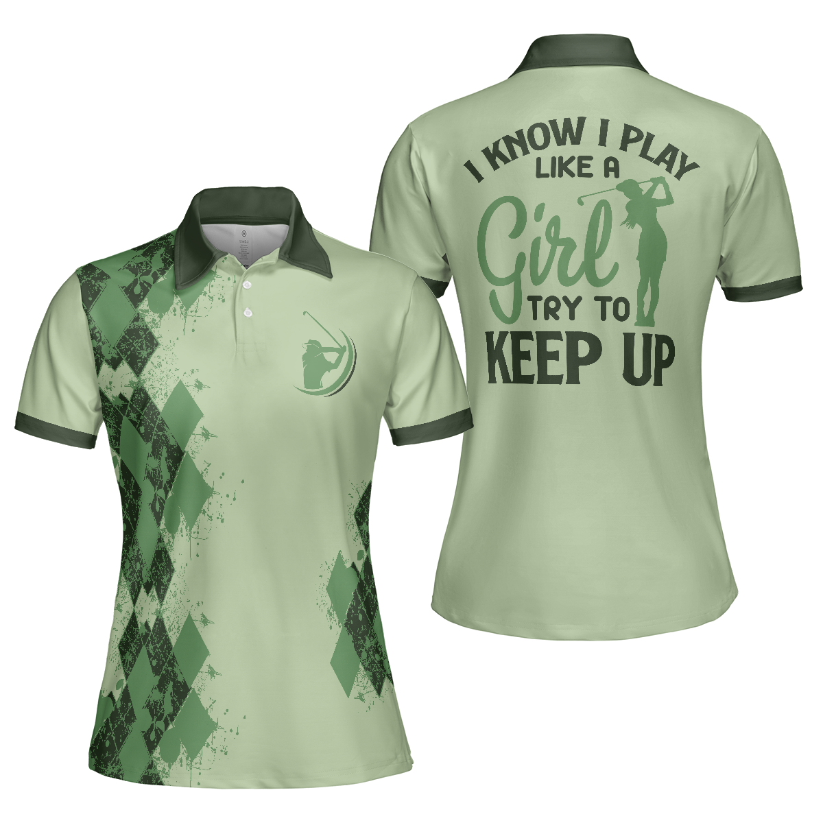 Golf I Know I Play Like A Girl Green Short Sleeve Women Polo Shirt, Argyle Pattern Golf Shirt For Ladies, Unique Female Golf Gift