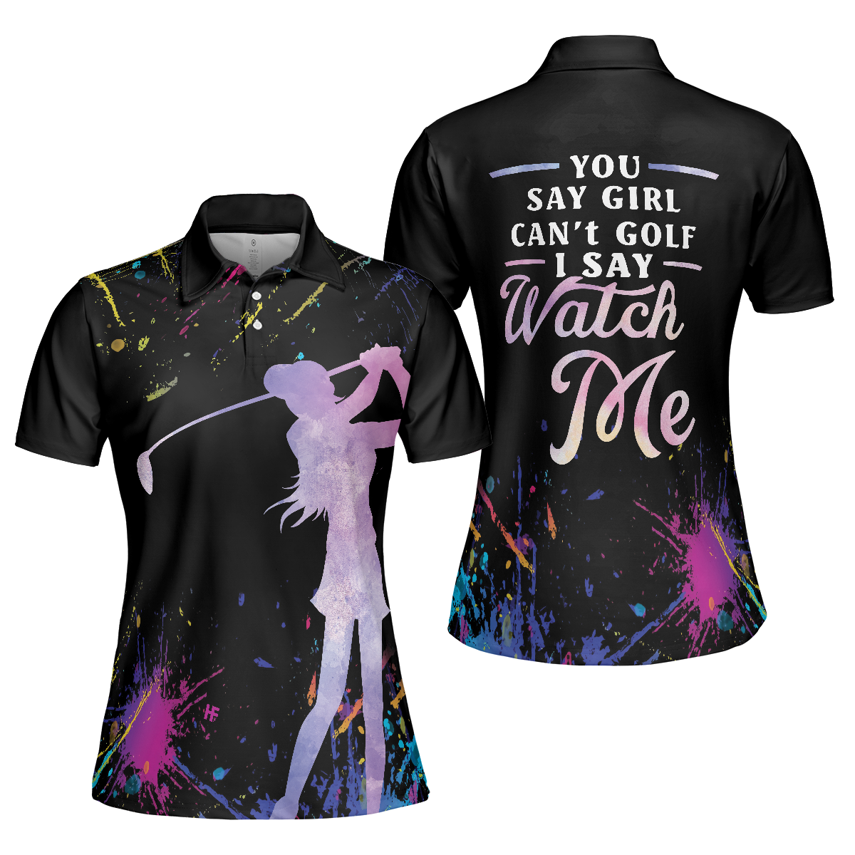 You Say Girl Can't Golf I Say Watch Me Short Sleeve Women Polo Shirt, Black Golfing Shirt For Girls - Perfect Gift For Women