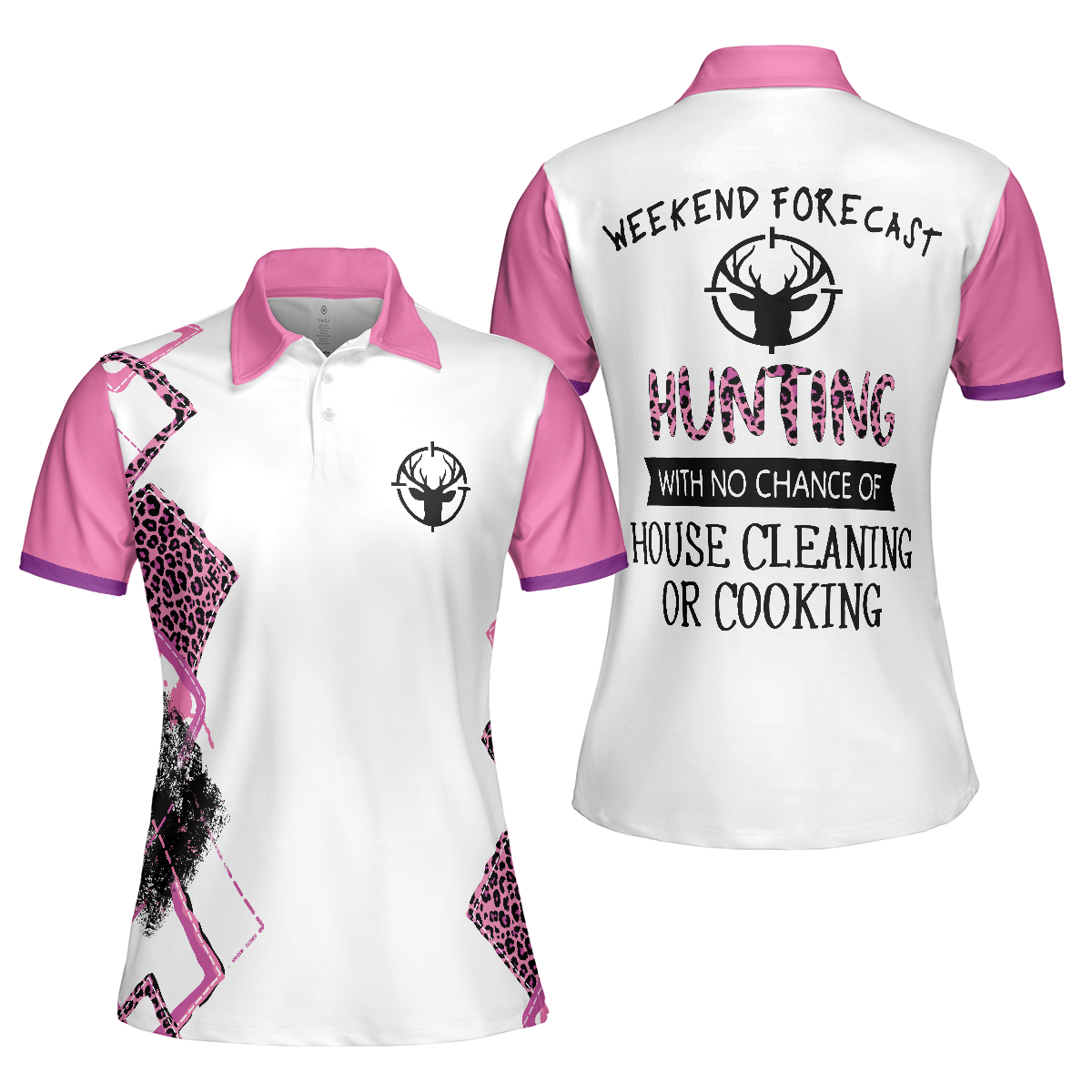 Hunting Short Sleeve Women Polo Shirt, Hunting With No Chance Of House Cleaning Or Cooking Shirt For Ladies