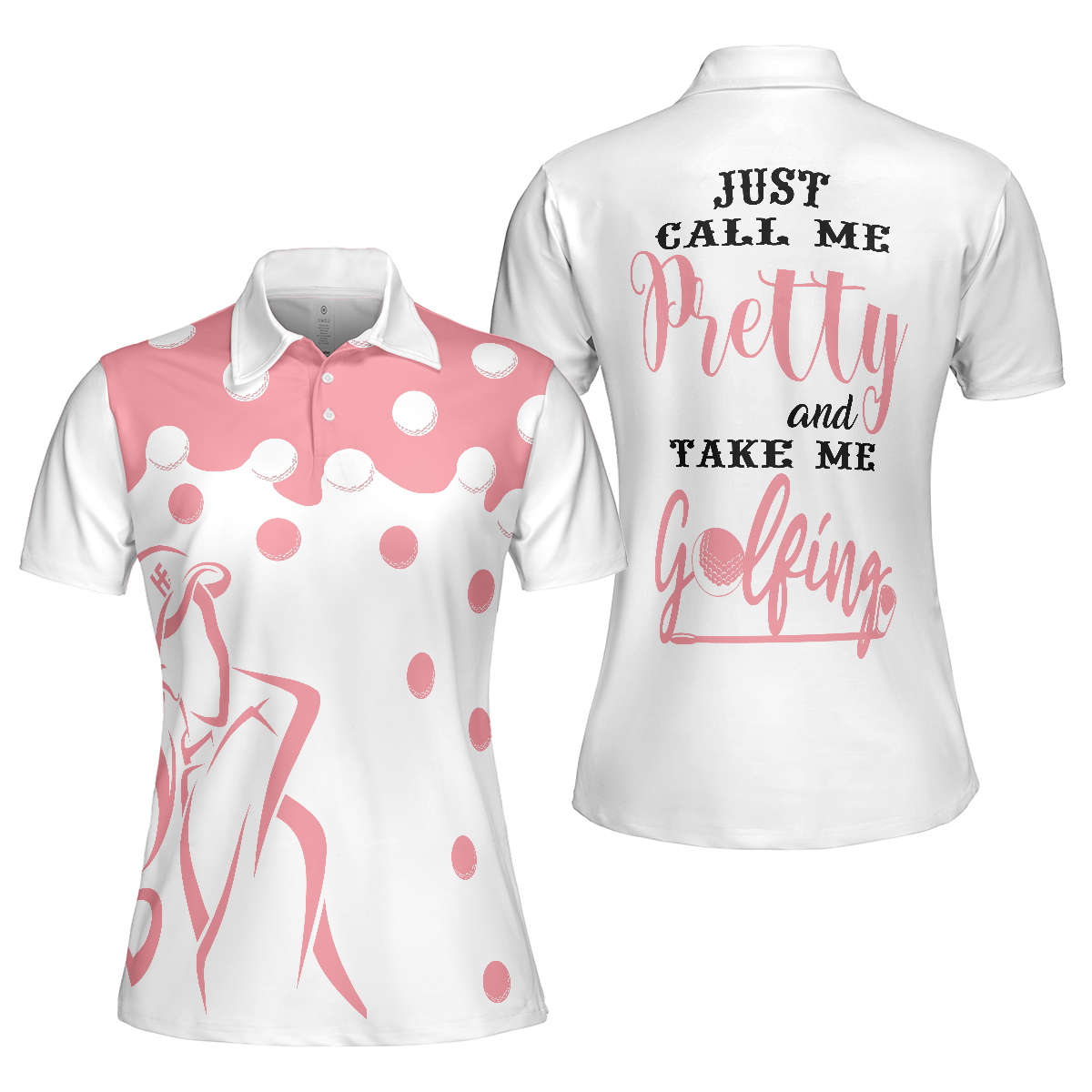 Just Call Me Pretty And Take Me Golfing Short Sleeve Women Polo Shirt, Golf Shirt For Ladies