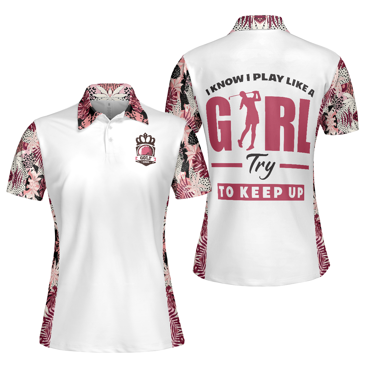 I Golf Like A Girl Try To Keep Up Flower Seamless Pattern Short Sleeve Women Polo Shirt, Golf Shirt For Ladies, Unique Female Golf Gift