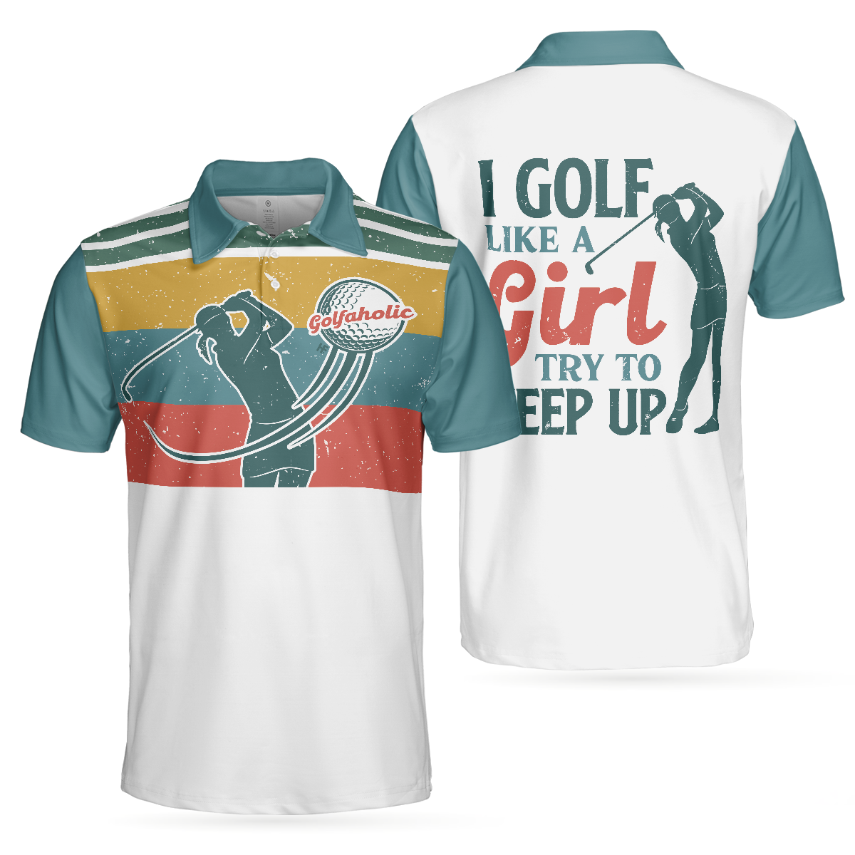 I Golf Like A Girl Try To Keep Up Short Sleeve Polo Shirt, Polo Shirts For Men And Women, Best Gift For Golfer