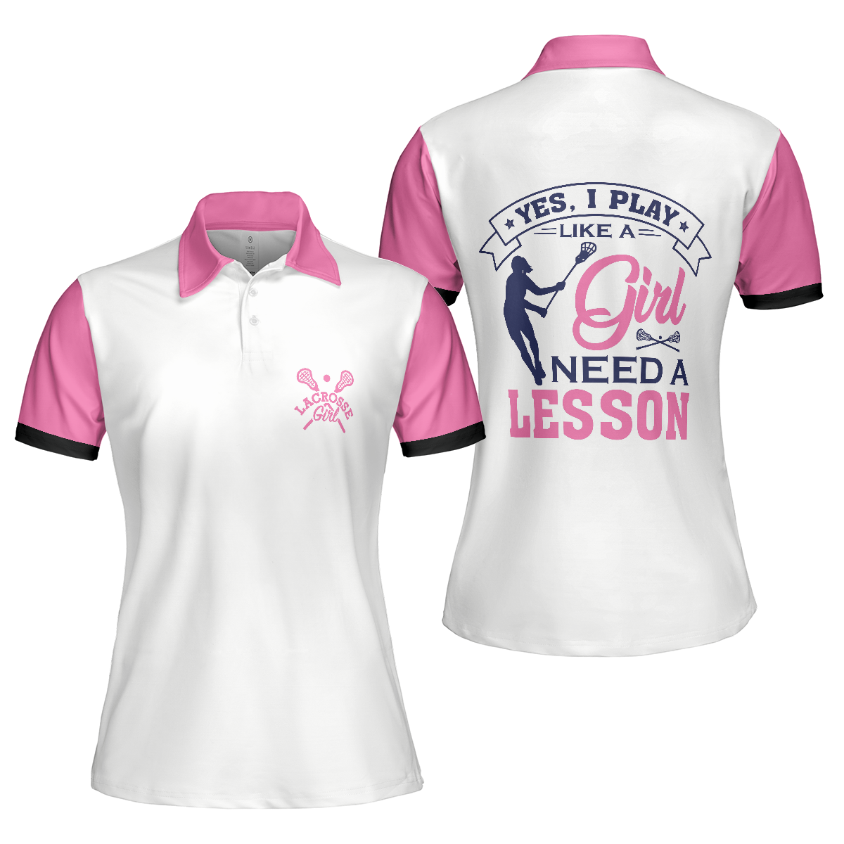 Yes I Play Like A Girl Need A Lesson Lacrosse Short Sleeve Polo Shirt, Polo Shirts - Perfect Gift For Women