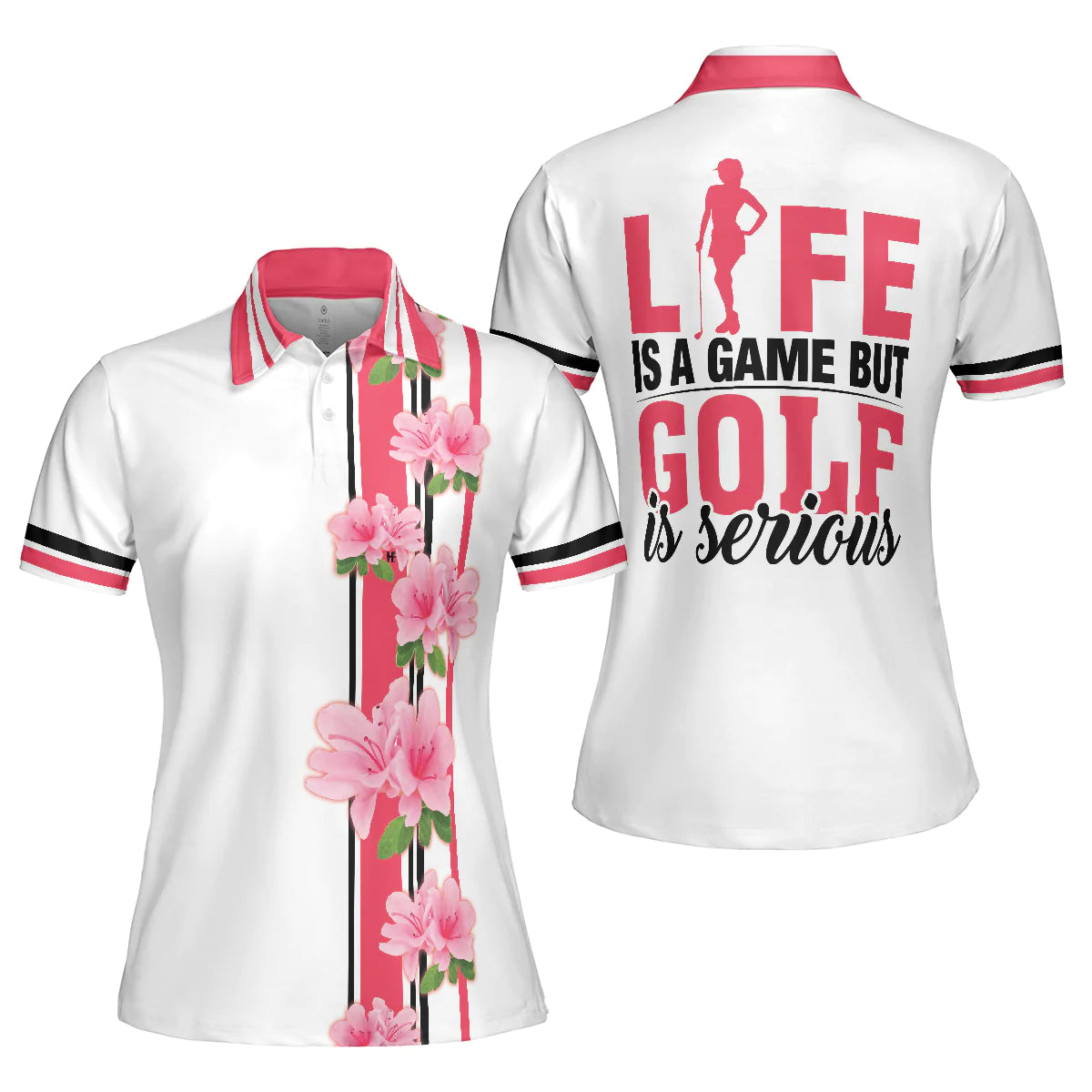 Peach Blossom Women Polo Shirt, Life Is A Game But Golf Is Serious Golf Short Sleeve Shirt For Female, Floral Shirt With Sayings For Women