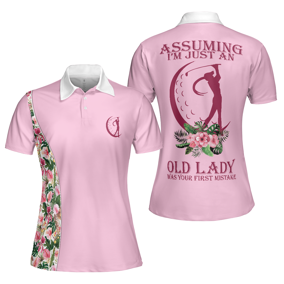 Pink Women Polo Shirt, Assuming I'm Just An Old Lady Was Your First Mistake Short Sleeve Shirt For Women, Gift For Golfers