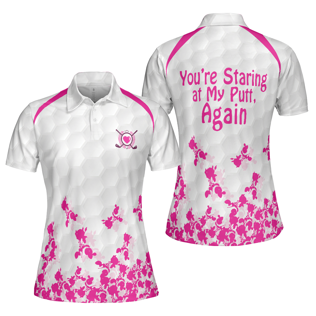 Pink Rose Women Polo Shirt, And Yet You Are Staring At My Golf Putt Again Golf Short Sleeve Polo Shirt, Best Golf Shirt For Female, Gift For Golfers