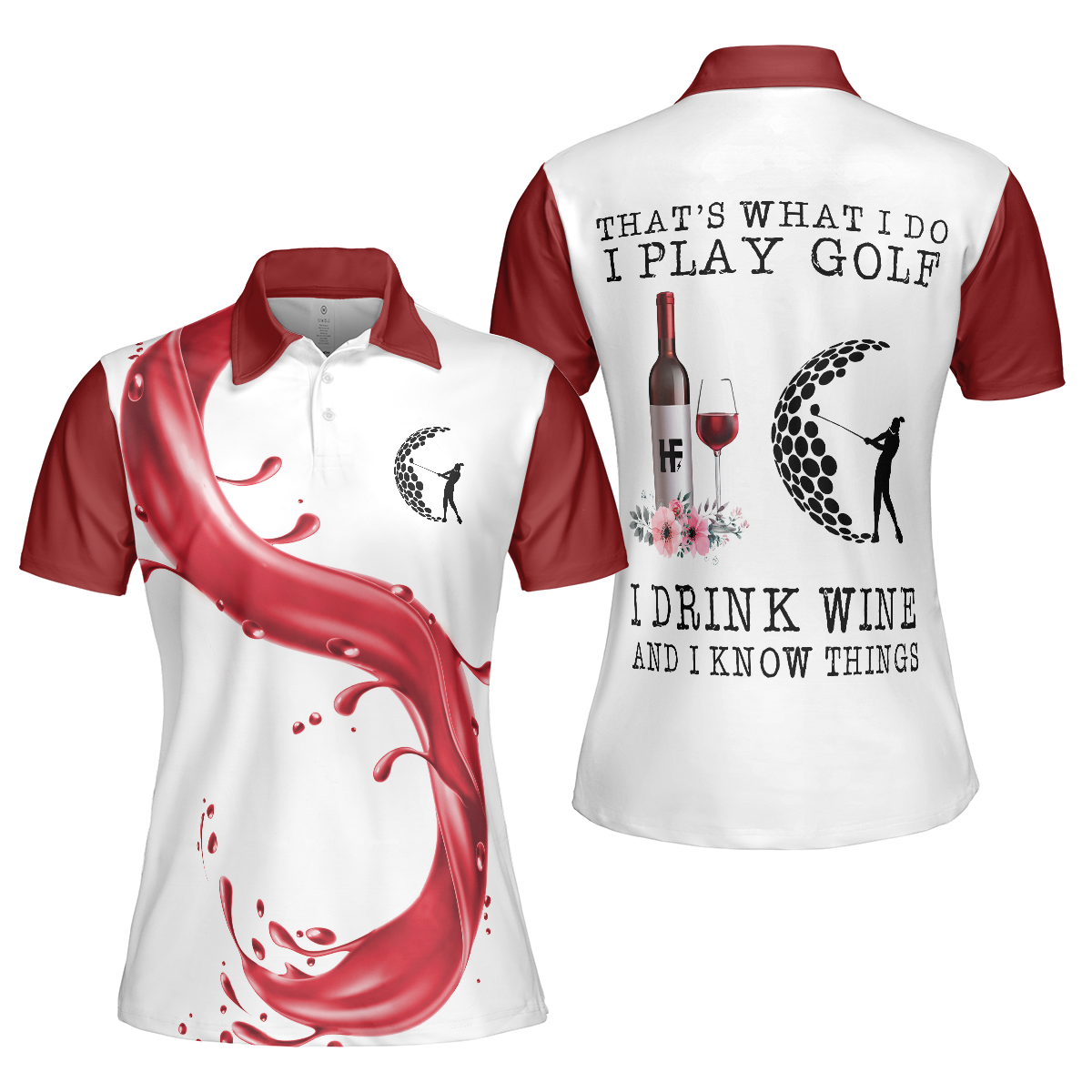 That's What I Do I Play Golf I Drink Wine Short Sleeve Women Polo Shirt - Perfect Gift For Women