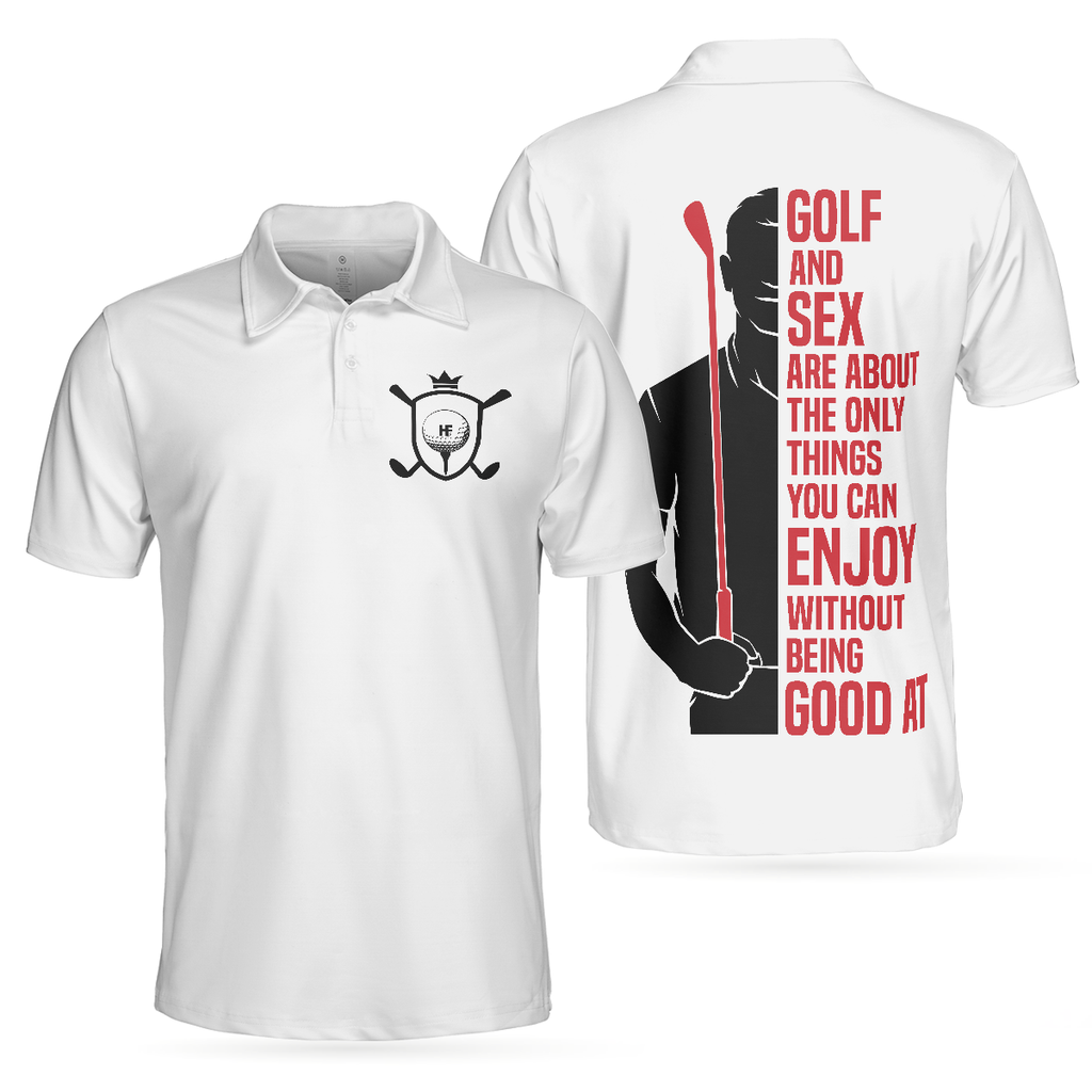 Golf And Sex Are About The Only Things You Can Enjoy Without Being Goo -  Cerigifts