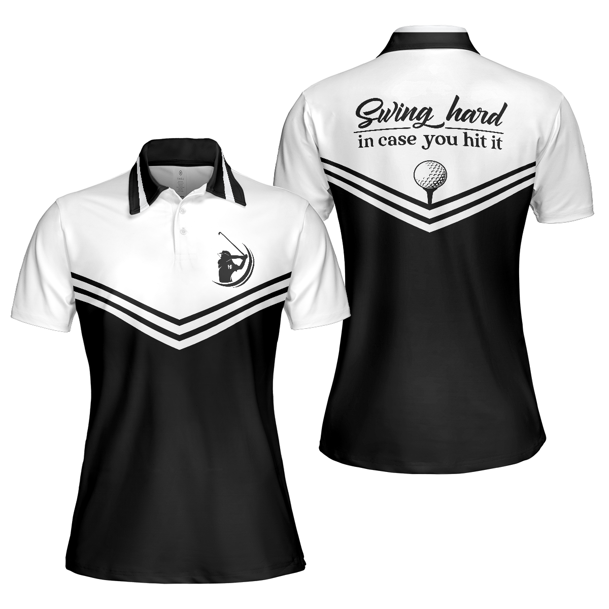 Golf Women Polo Shirt, Swing Hard In Case You Hit It Women Polo Shirt, Black And White Golf Shirt For Ladies - Perfect Gift For Women, Ladies