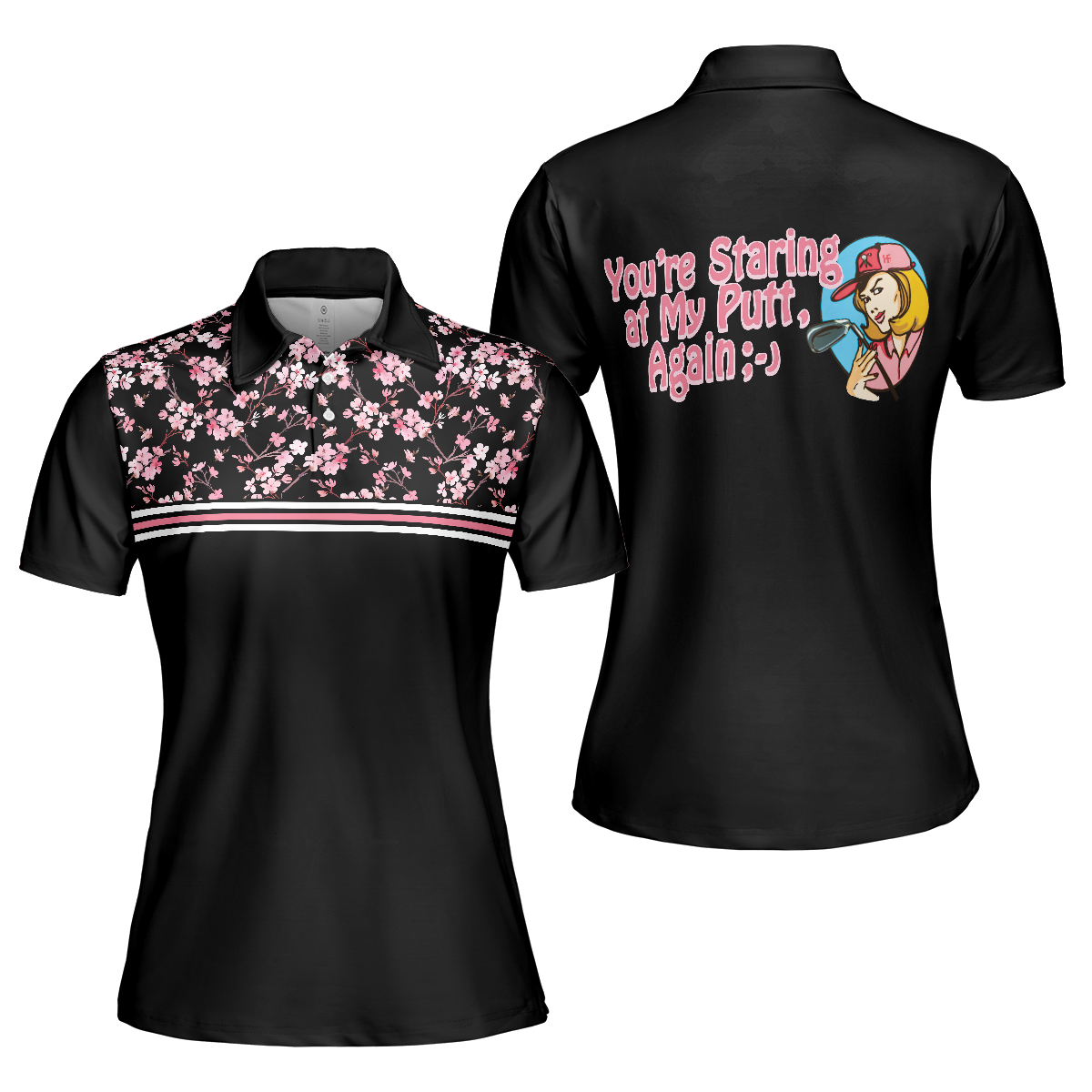 You Are Looking At My Putt Again Golf Short Sleeve Women Polo Shirt, Floral Golfing Shirt For Female Golfers - Perfect Gift For Women