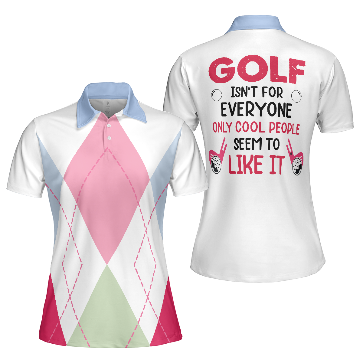 Golf Isn't For Everyone Only Cool People Seem To Like It Golf Short Sleeve Women Polo Shirt, Argyle Polo Shirt