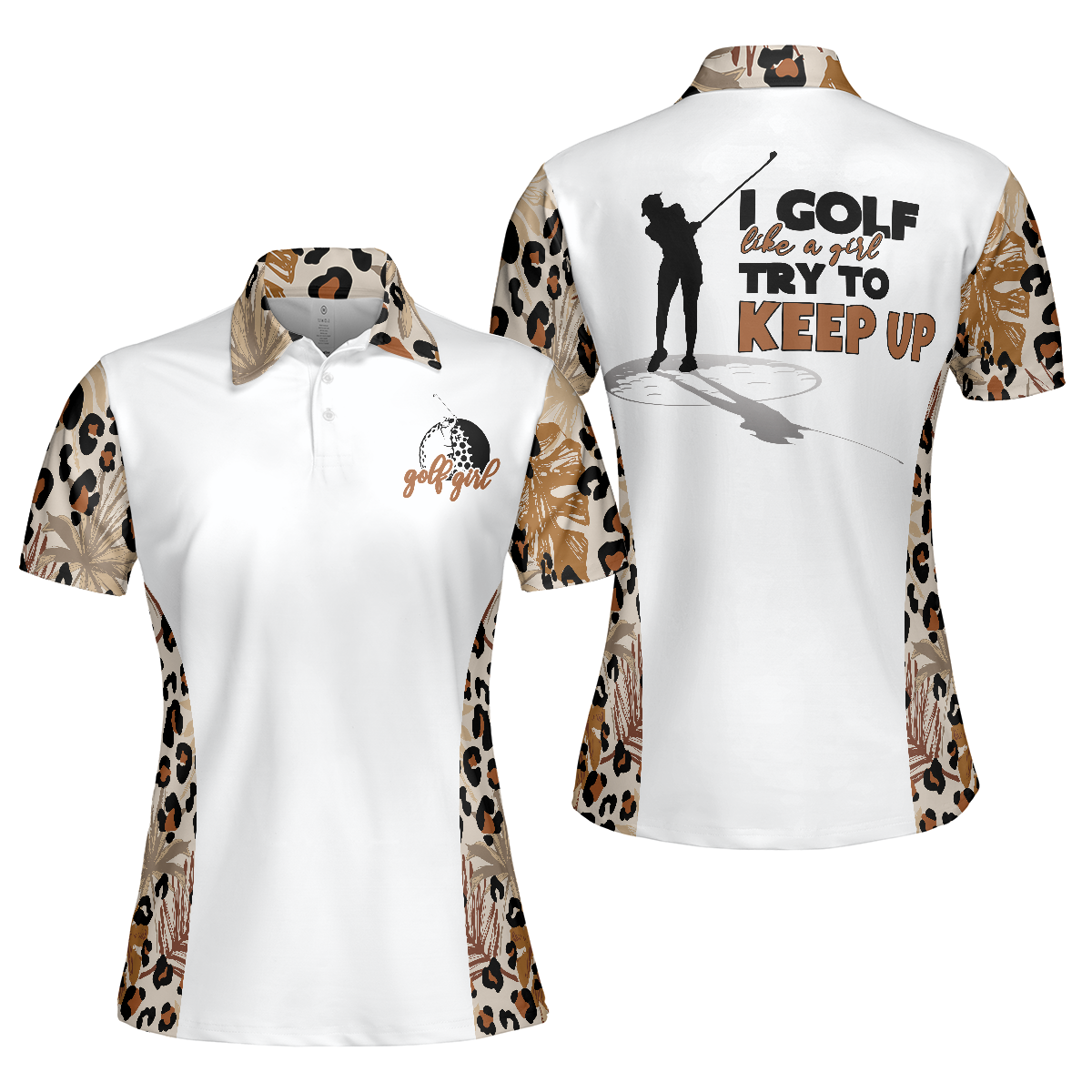 I Golf Like A Girl Try To Keep Up Leopard Pattern Short Sleeve Women Polo Shirt, Golf Shirt For Ladies, Unique Female Golf Gift