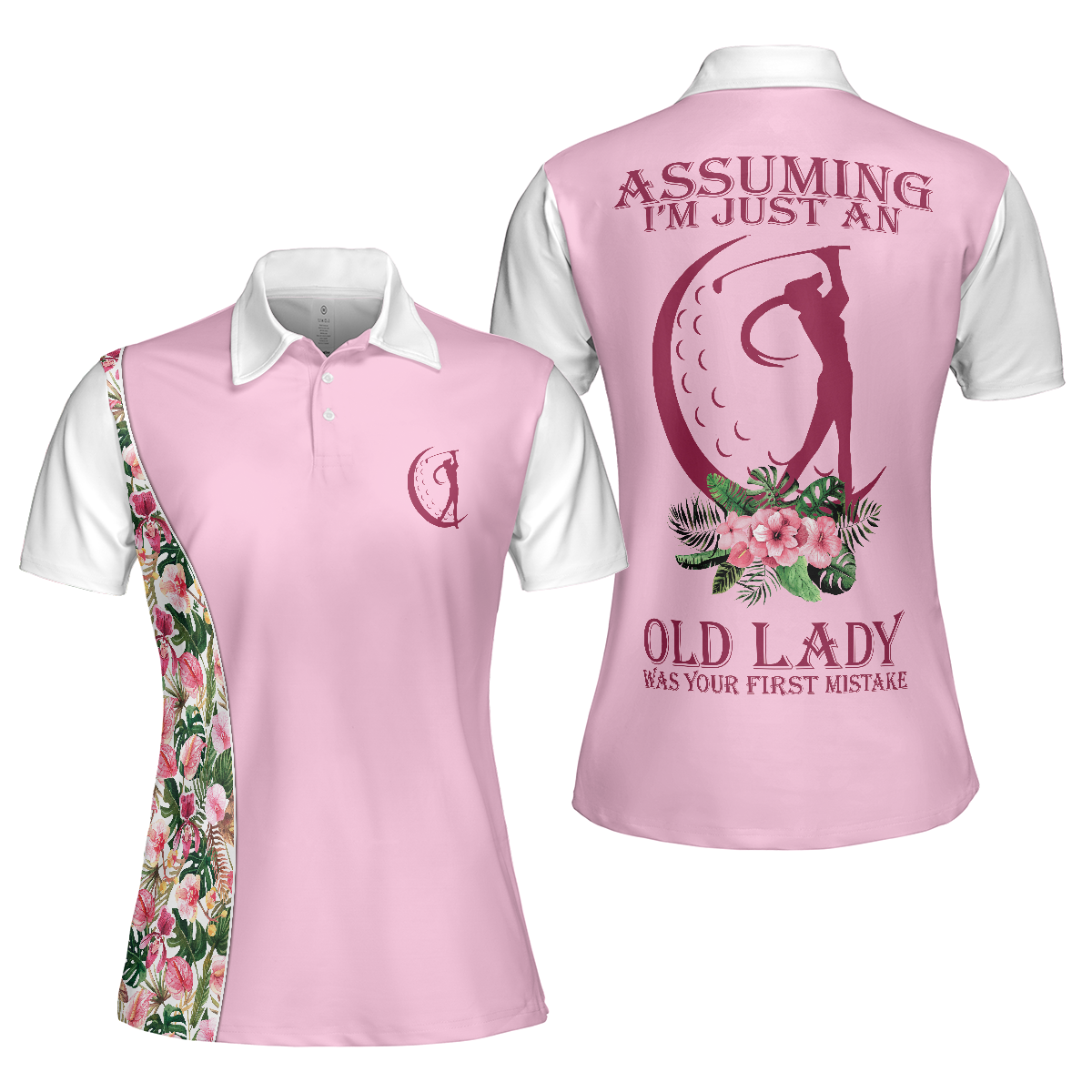 Women Polo Shirt - Assuming I'm Just An Old Lady Was Your First Mistake Women Polo Shirt - Gift For Women's golfer - Women Polo Shirt