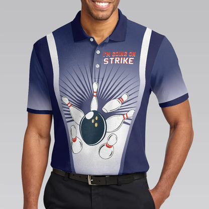 Striking Bowling Men Polo Shirt, I'm Going On Strike Bowling Polo Shirt, Best Bowling Shirt For Men, Gift For Bowling Lovers