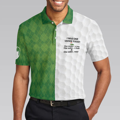 White And Green Golf Polo Shirt, I Was One Under Today Golfing Shirt, Gift Idea For Male Players, Gift For Golfers