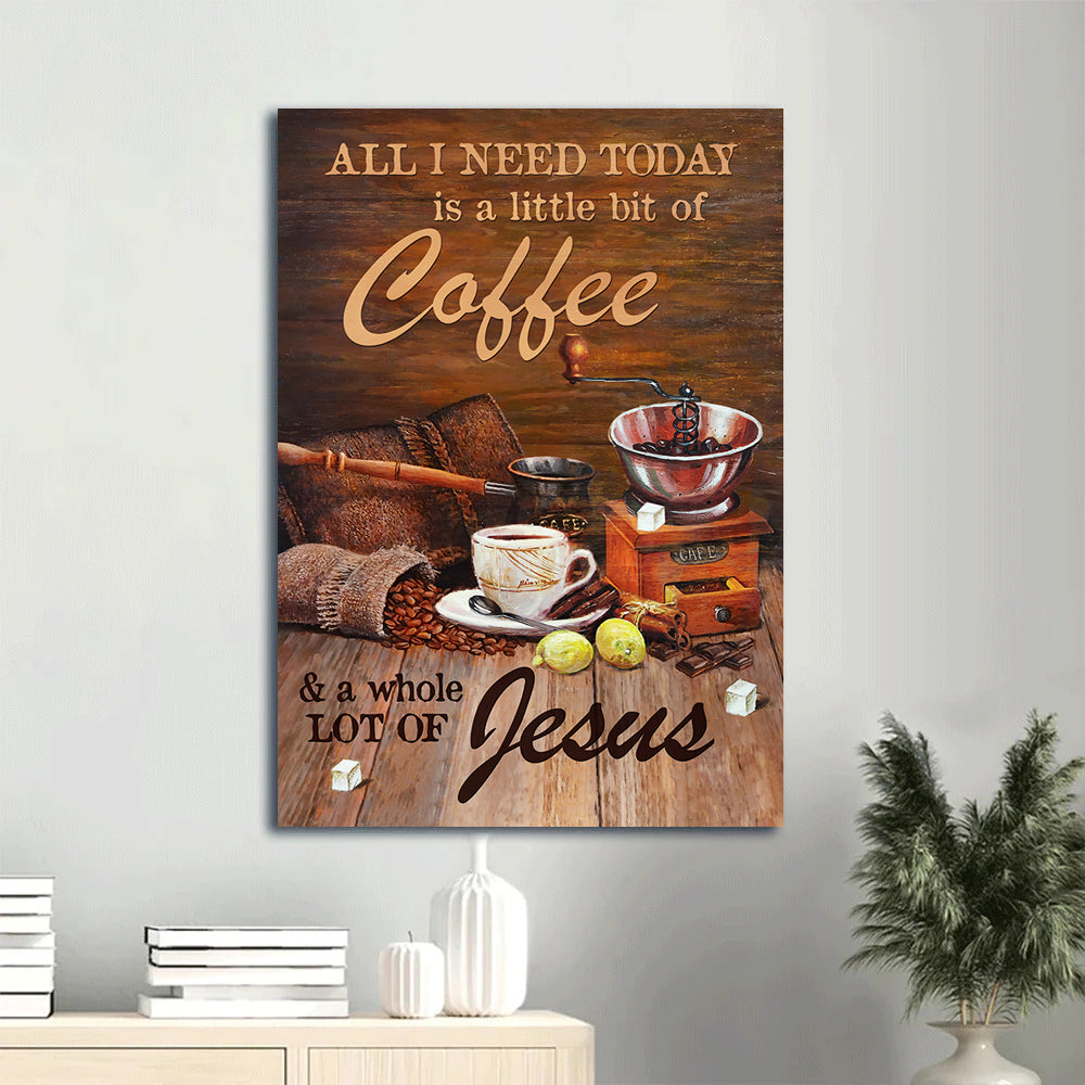 Jesus Portrait Canvas - Coffee Drawing Portrait Canvas - Gift For Christian - All I Need Today Is A Little Bit Of Coffee And A Whole A Lot Of Jesus Portrait Canvas