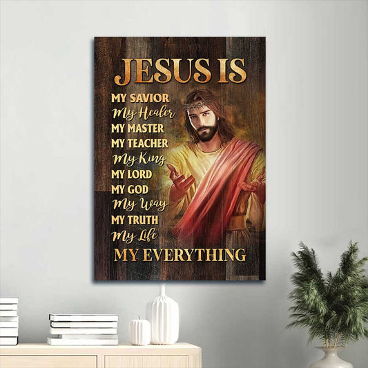Jesus Portrait Canvas - Beautiful Jesus painting, Crown of thorn, Jesus is my savior, My healer Portrait Canvas - Gift For Christian - Jesus Is My Everything