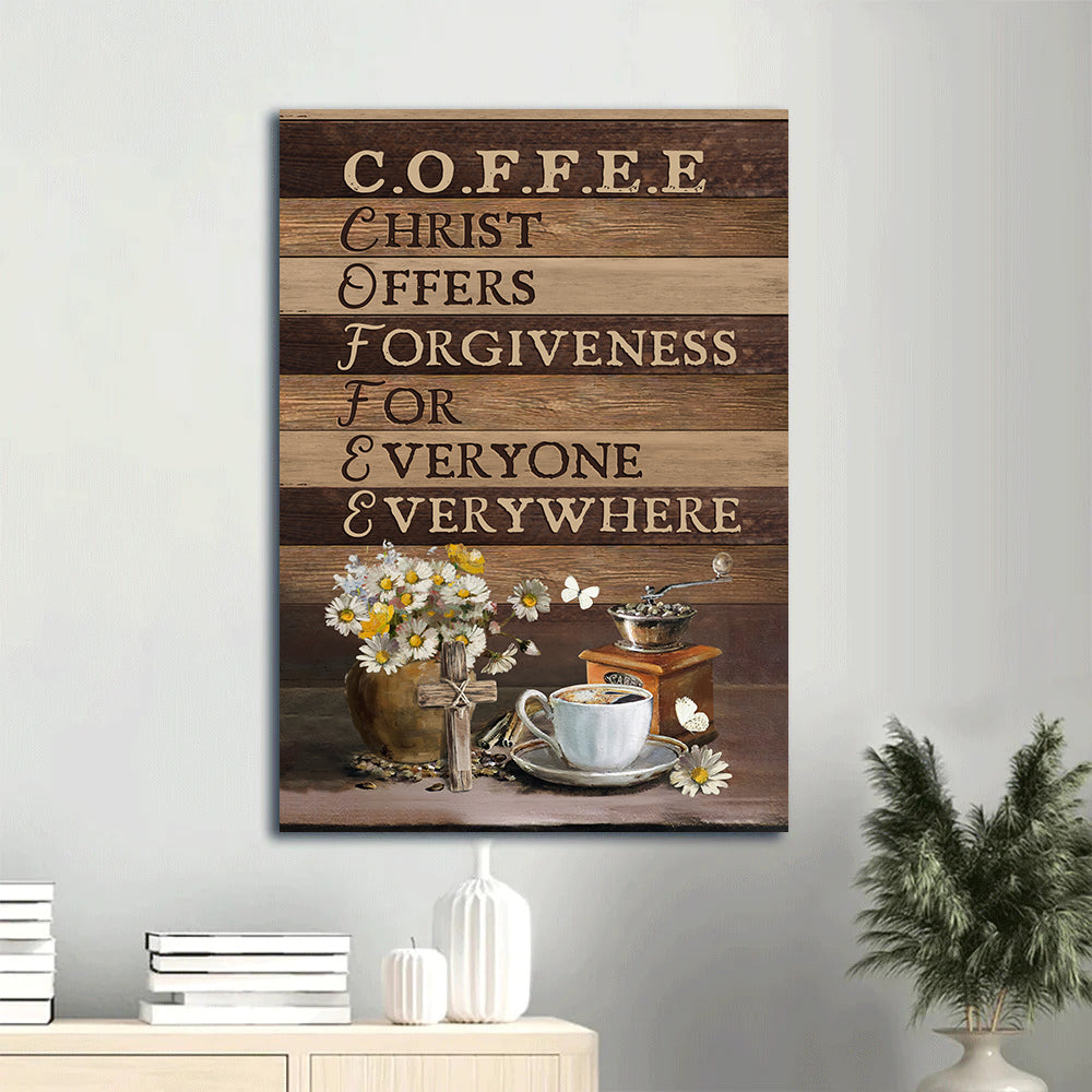 Jesus Portrait Canvas - Coffee Cup, White Daisy, Wooden Cross Portrait Canvas - Gift For Christian - Christ Offers Forgiveness For Everyone Everywhere Portrait Canvas