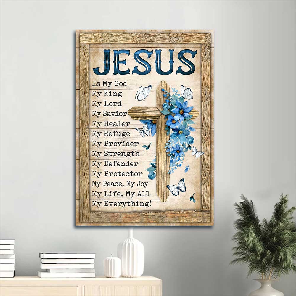 Jesus Portrait Canvas - Blue Flower, Wooden cross, White butterfly Portrait Canvas - Gift For Christian - Jesus is my god, my king Portrait Canvas