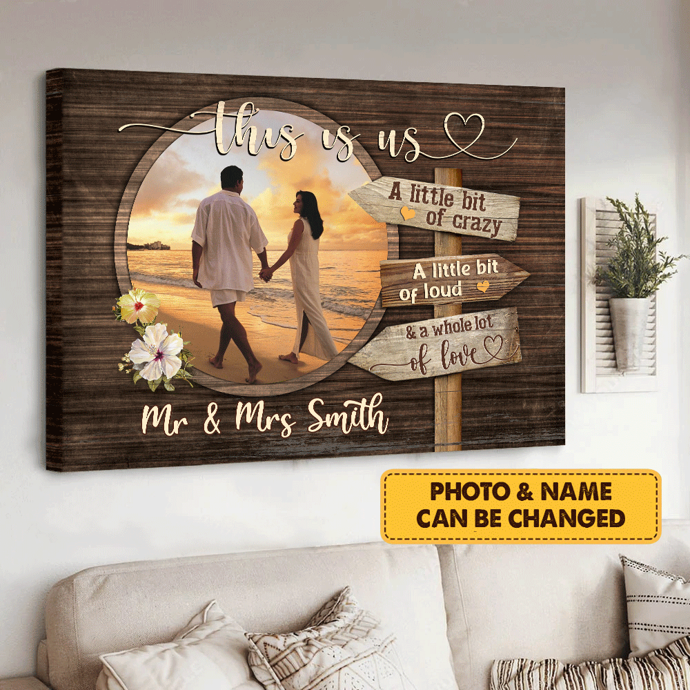 Couple Canvas - Personalized Custom Landscape Canvas - This Is Us Little Bit Of Crazy, Loud, Love - Custom Gift for Couple, Lovers, Family