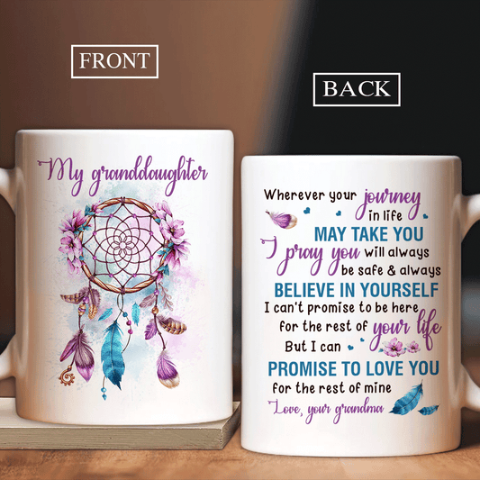 Granddaughter Mug, Family White Mug, Perfect Gift For Granddaughter From Grandma - Dreamcatcher Mug, I Promise To Love You Coffee Mug
