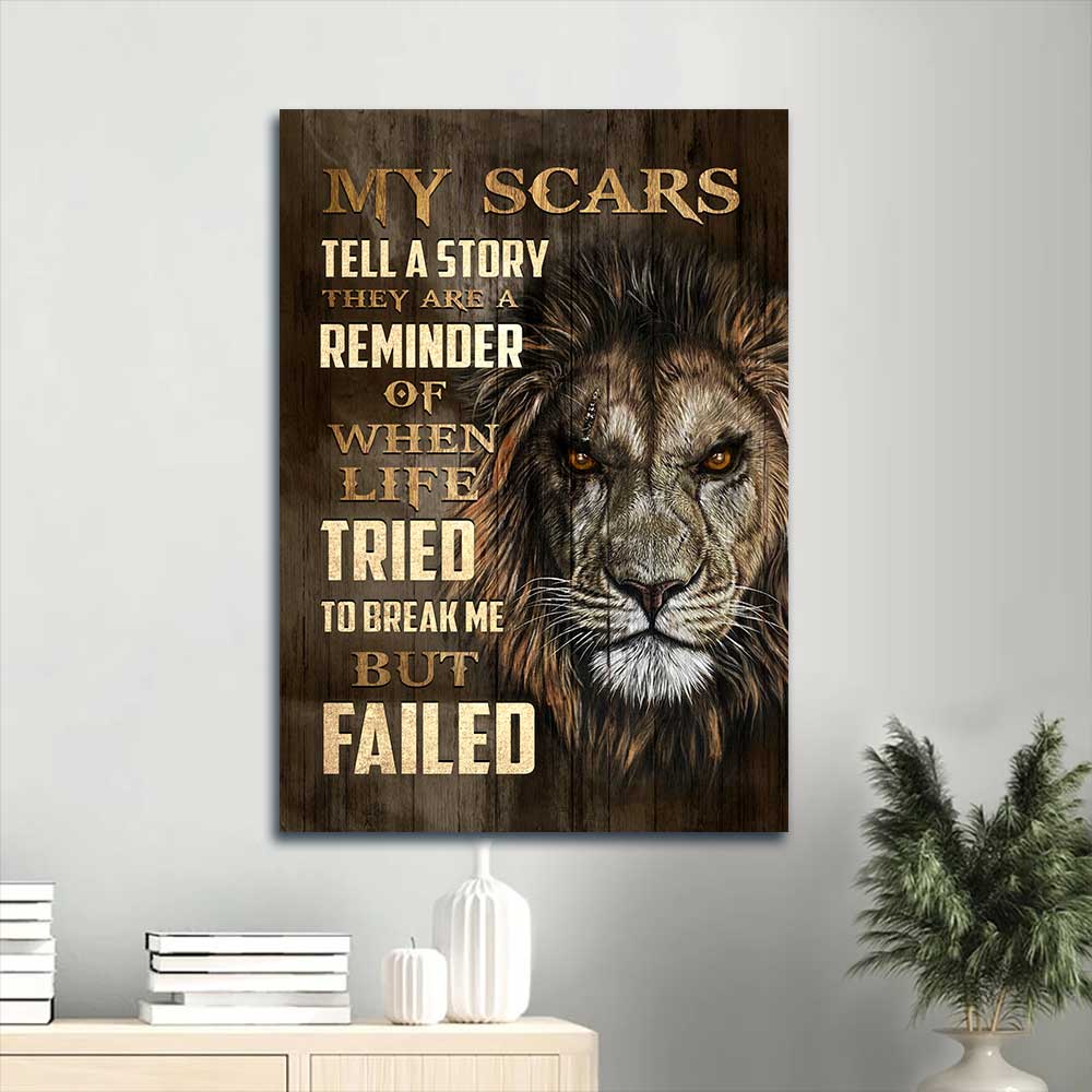 Jesus Portrait Canvas - Lion of Judah Portrait Canvas - Gift For Christian - My Scars Tell A Story,They Are A Reminder Of When Life Tried To Break Me But Failed Portrait Canvas